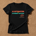 AI Automation = Extended Vacation fitted tee in black, printed in orange and teal with an OUT OF OFFICE stamp, laid flat on a tan background