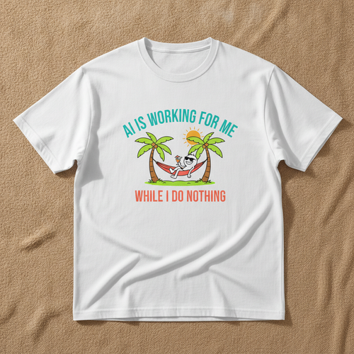 AI Is Working For Me While I Do Nothing tee in white, printed with a cartoon figure relaxing in a hammock between palm trees, laid flat