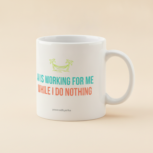 AI Is Working For Me While I Do Nothing mug in white, printed in teal and coral with a small hammock drawing